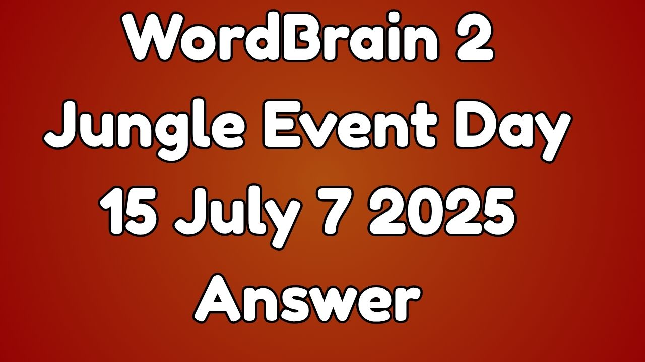 WordBrain 2 Jungle Event Day 15 July 7 2025 Answer